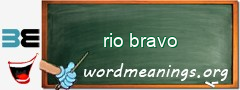 WordMeaning blackboard for rio bravo